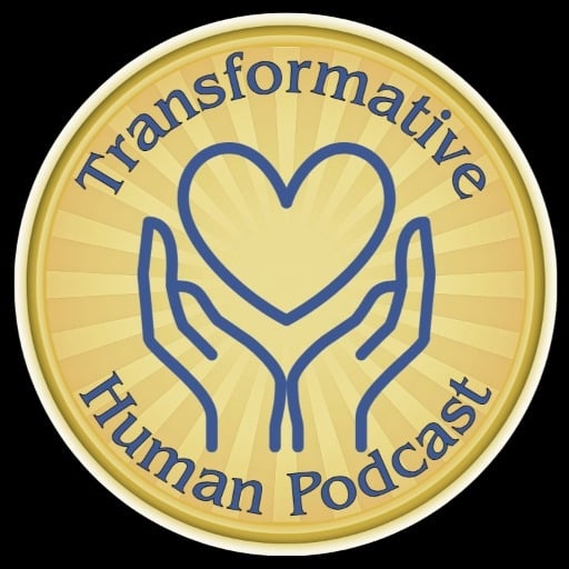 The Transformative Human Podcast, Awakening Human Potential
