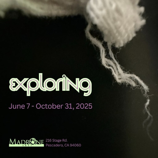 "Exploring" @Madrone Arts Pescadero, CA - "Exploring" Sat&Sun 11am-5pm